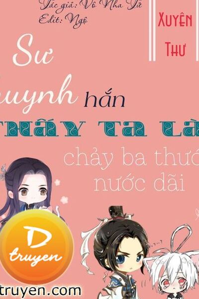 Sư Huynh Hắn Thấy Ta Là Chảy Ba Thước Nước Dãi