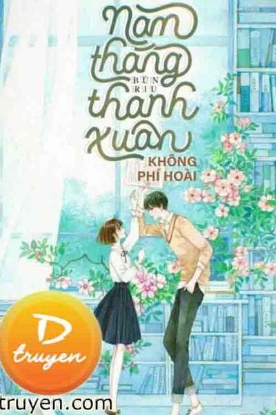 Năm Tháng Thanh Xuân Không Phí Hoài