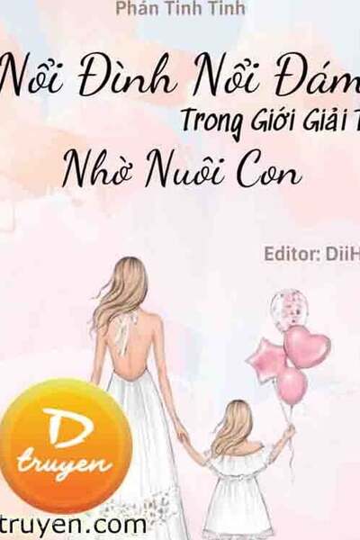 Nổi Đình Nổi Đám Trong Giới Giải Trí Nhờ Nuôi Con