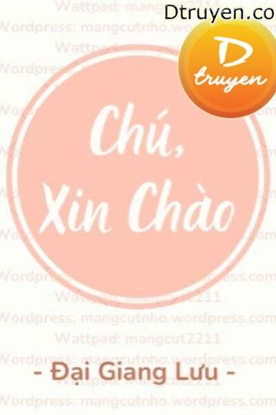 Chú, Xin Chào