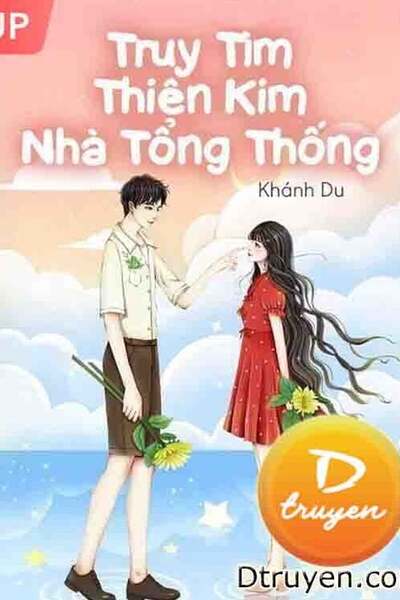 Truy Tìm Thiên Kim Nhà Tổng Thống