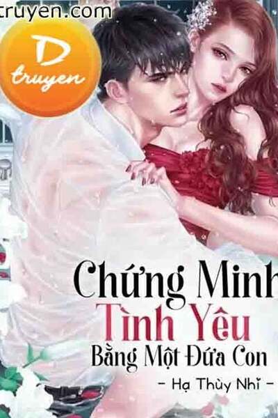 Chứng Minh Tình Yêu Bằng Một Đứa Con