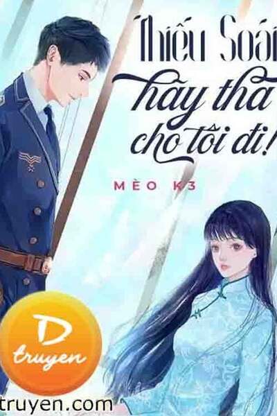 Thiếu Soái, Hãy Tha Cho Tôi Đi!