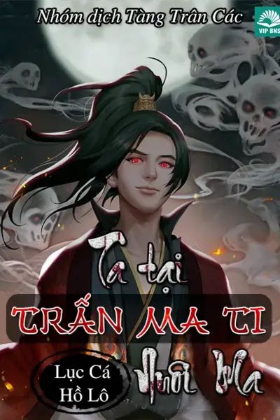 Ta Tại Trấn Ma Ti Nuôi Ma