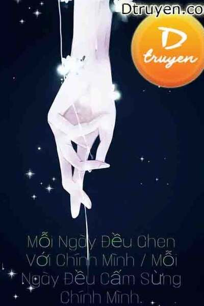 Mỗi Ngày Đều Ghen Với Chính Mình/mỗi Ngày Đều Cắm Sừng Chính Mình