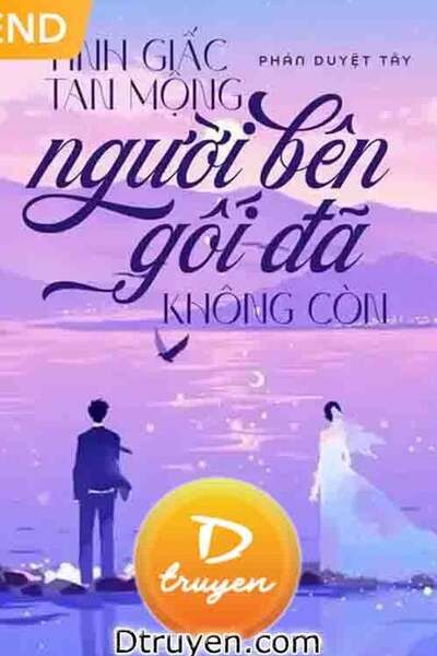 Tỉnh Giấc Tan Mộng Người Bên Gối Đã Không Còn