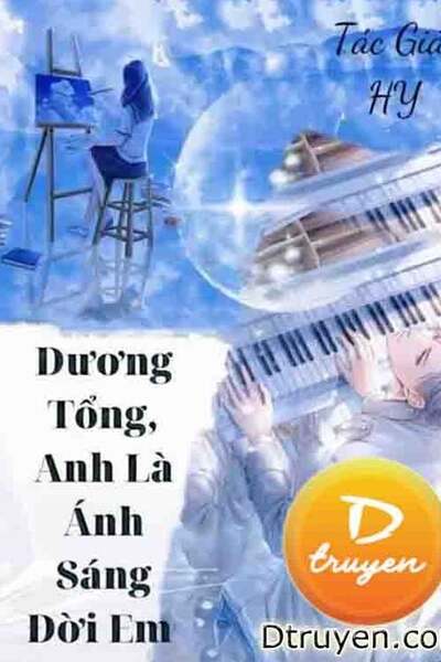 Dương Tổng, Anh Là Ánh Sáng Đời Em