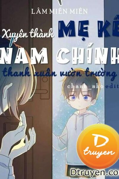 Xuyên Thành Mẹ Kế Nam Chính Thanh Xuân Vườn Trường