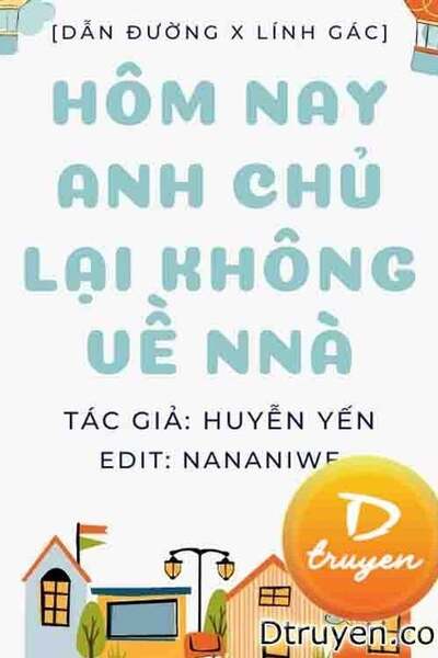 Hôm Nay Anh Chủ Lại Không Về Nhà