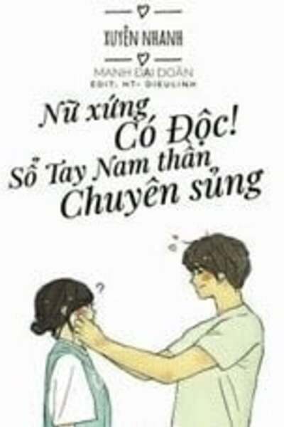 Nữ Xứng Có Độc! Sổ Tay Nam Thần Chuyên Sủng