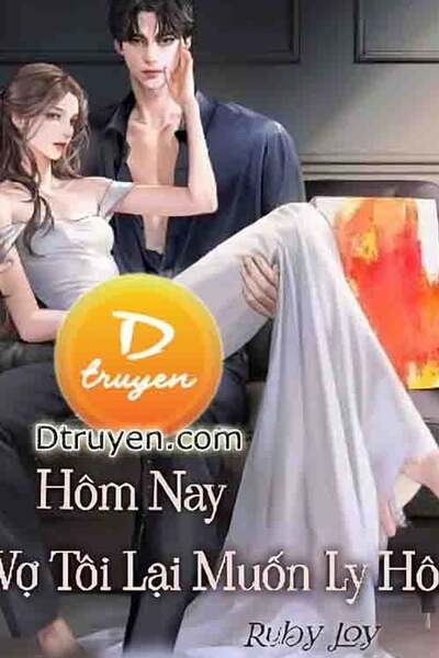 Hôm Nay Vợ Tôi Lại Muốn Ly Hôn