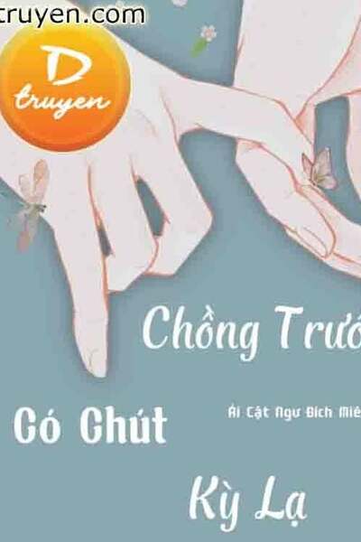 Chồng Trước Có Chút Kỳ Lạ