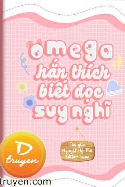 Omega Hắn Thích Biết Thuật Đọc Tâm