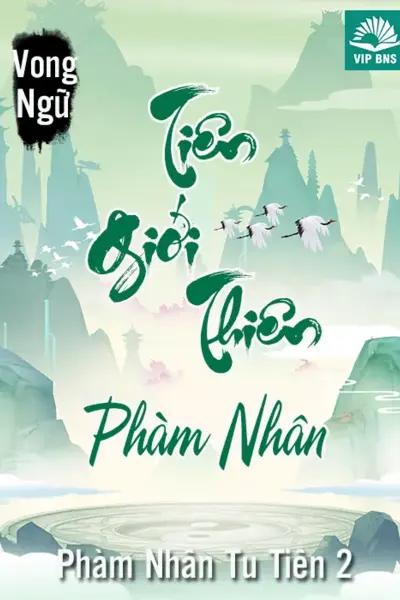 Phàm Nhân Tiên Giới Thiên (PNTT 2)