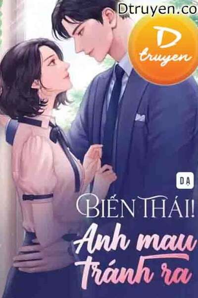 Biến Thái! Anh Mau Tránh Ra