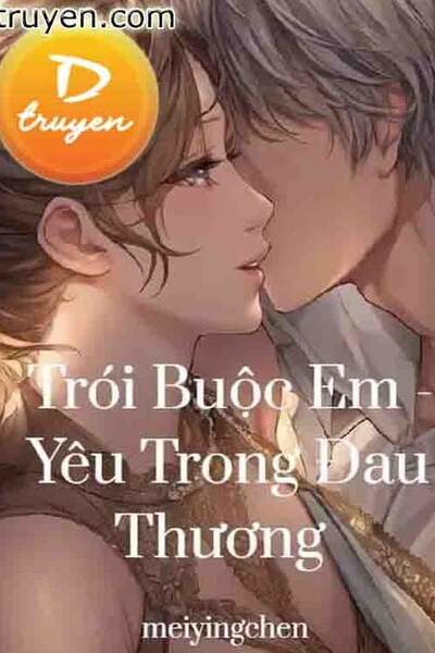 Trói Buộc Em - Yêu Trong Đau Thương