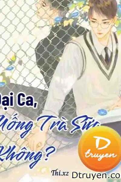 Đại Ca, Uống Trà Sữa Không?