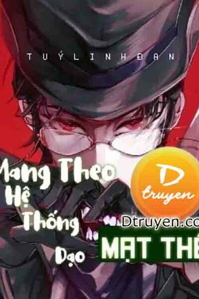 Mang Theo Hệ Thống Dạo Mạt Thế