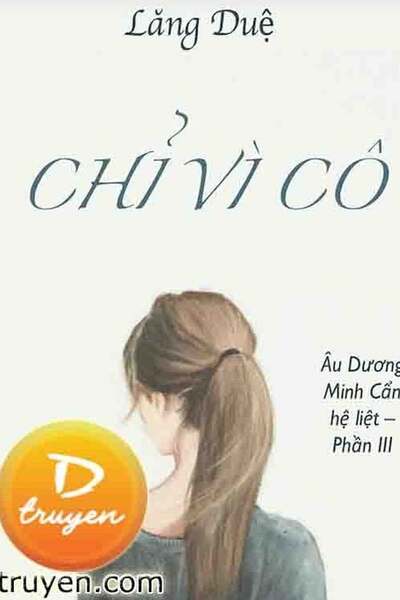 Chỉ Vì Cô