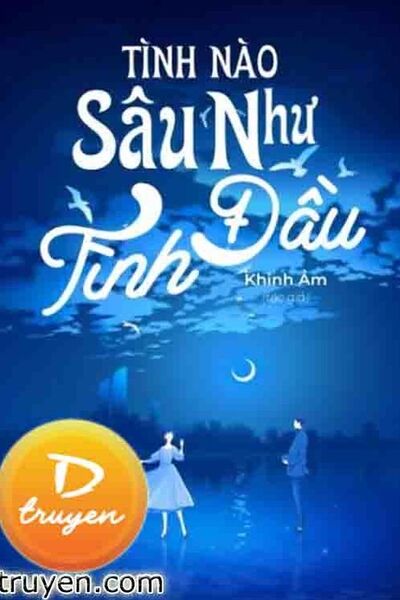 Tình Nào Sâu Như Tình Đầu