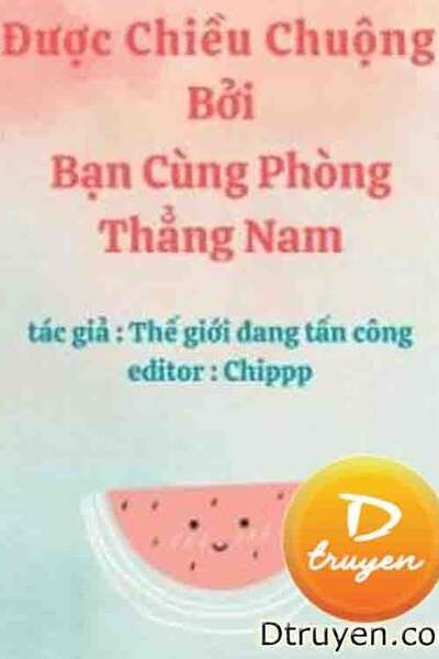 Được Chiều Chuộng Bởi Bạn Cùng Phòng Thẳng Nam