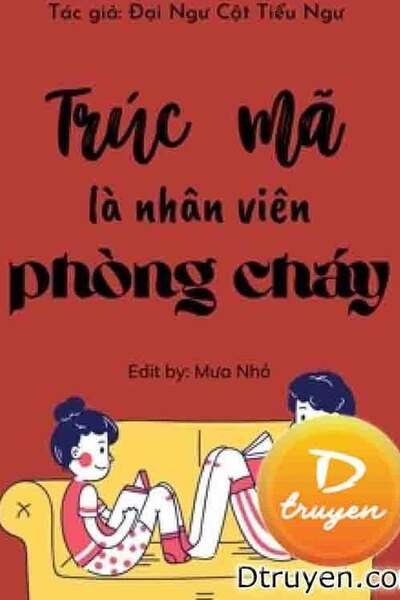 Trúc Mã Là Nhân Viên Phòng Cháy