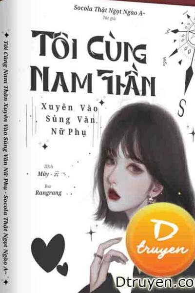 Tôi Cùng Nam Thần Xuyên Vào Sủng Văn Nữ Phụ