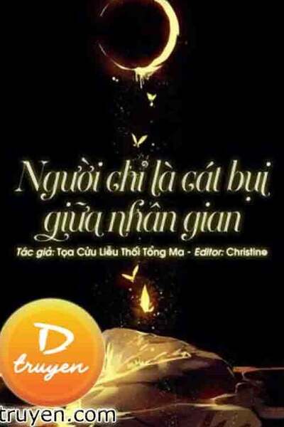 Người Chỉ Là Cát Bụi Giữa Nhân Gian