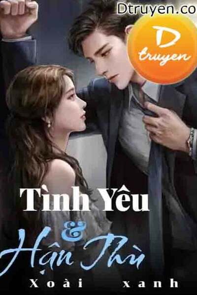 Tình Yêu Và Hận Thù