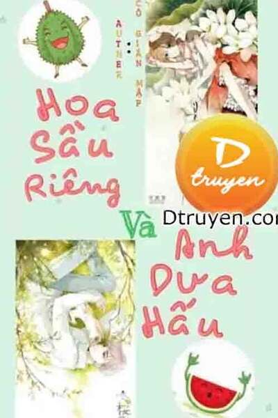 Hoa Sầu Riêng Và Anh Dưa Hấu