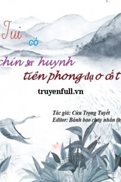 Tui Có Chín Sư Huynh Tiên Phong Đạo Cốt