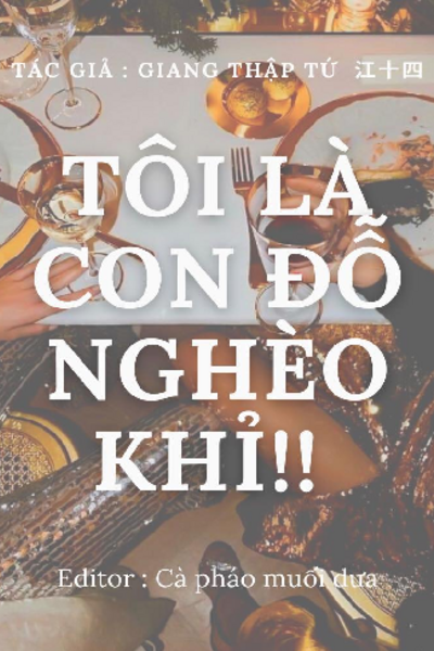 TÔI LÀ CON ĐỖ NGHÈO KHỈ!!