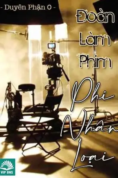 Đoàn Làm Phim Phi Nhân Loại