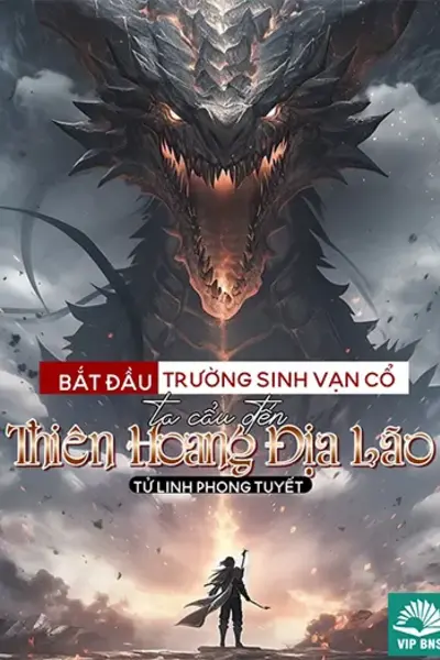 Bắt Đầu Trường Sinh Vạn Cổ, Ta Cẩu Đến Thiên Hoang Địa Lão