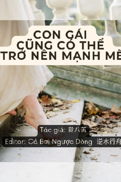 CON GÁI CŨNG CÓ THỂ TRỞ NÊN MẠNH MẼ