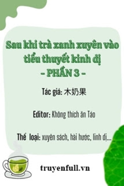 Sau Khi Trà Xanh Xuyên Vào Tiểu Thuyết Kinh Dị (Phần 3)