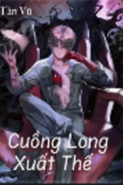 Cuồng Long Xuất Thế