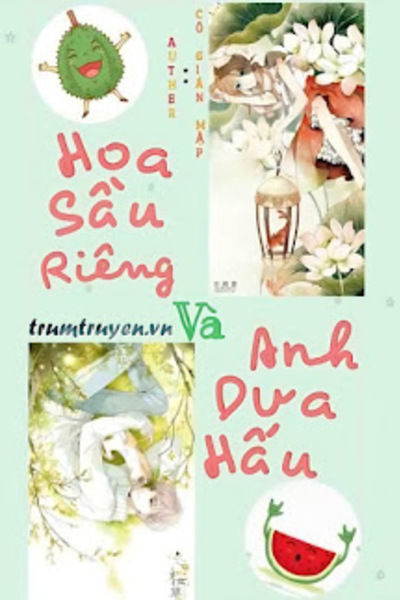 Hoa Sầu Riêng Và Anh Dưa Hấu