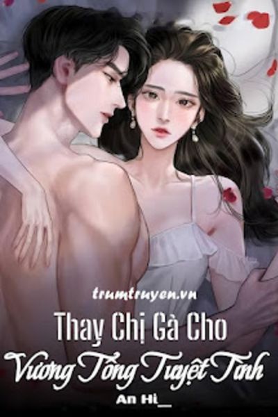 Thay Chị Gả Cho Vương Tổng Tuyệt Tình