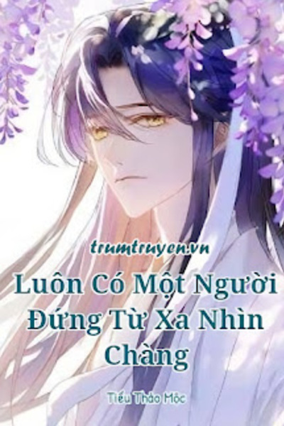 Luôn Có Một Người Đứng Từ Xa Nhìn Chàng