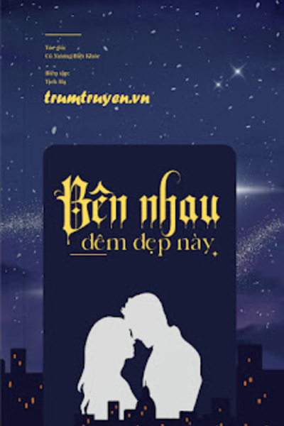 Bên Nhau Đêm Đẹp Này