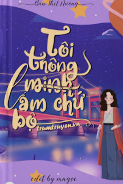 Tôi Thông Minh Lắm Chứ Bộ