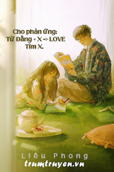 Cho Phản Ứng: Tử Đằng + X => LOVE. Tìm X