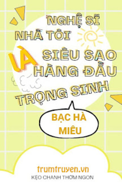 Nghệ Sĩ Nhà Tôi Là Siêu Sao Hàng Đầu Trọng Sinh