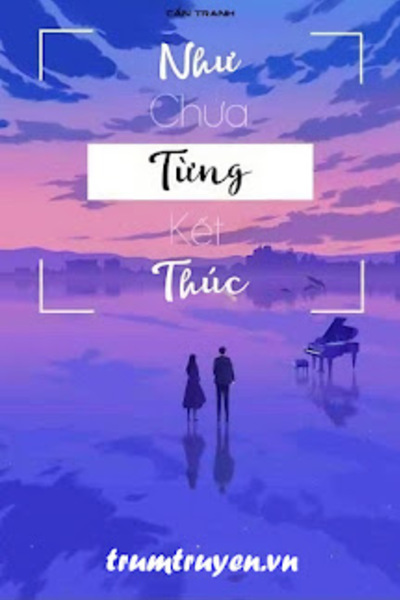 Như Chưa Từng Kết Thúc