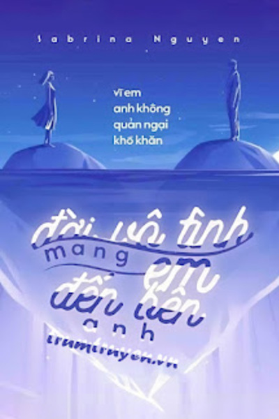 Đời Vô Tình Mang Em Đến Bên Anh