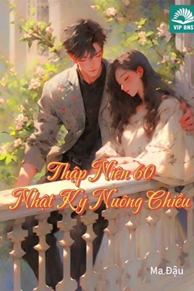 Thập Niên 60: Nhật Ký Nuông Chiều