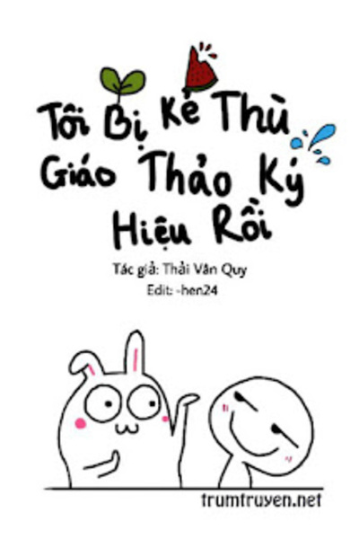 Tôi Bị Kẻ Thù Cũ Ký Hiệu Rồi