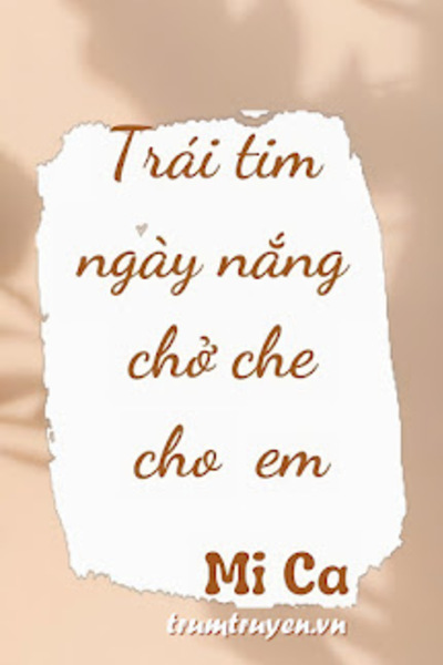 Trái Tim Ngày Nắng Chở Che Cho Em