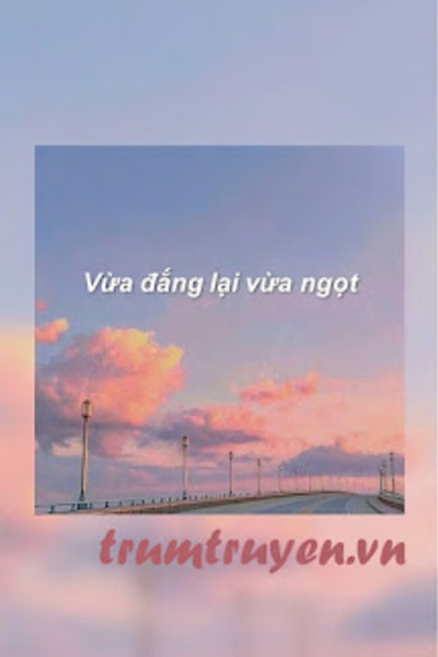 Vừa Đắng Lại Vừa Ngọt